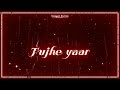 Bahut Din Hue Hain Dekhe Huye Tujhe Yaar Status Video Sad Status