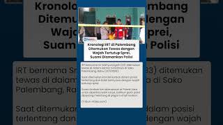 Kronologi IRT di Palembang Ditemukan Tewas dengan Wajah Tertutup Sprei, Suami Diamankan Polisi