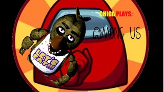 Chica (Fnaf) Plays Among Us With Talking Ben