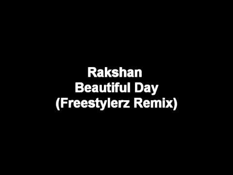 Rakshan - Beautiful Day (Freestylerz Remix)