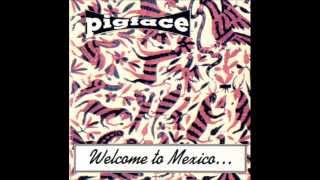 Pigface - Peaking Too Early (William) *Welcome to Mexico...Asshole*