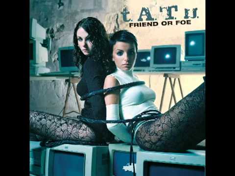 Friend Or Foe (Radio Ver) - Tatu