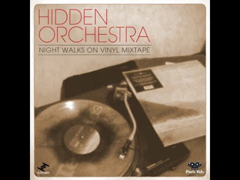 Hidden Orchestra - Night Walks On Vinyl Mixtape