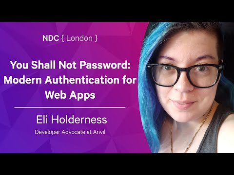 You Shall Not Password: Modern Authentication for Web Apps - Eli Holderness - NDC London 2022