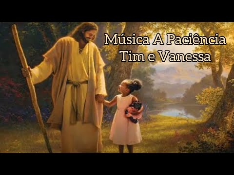 Paciência - Tim e Vanessa