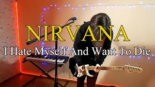 I Hate Myself And Want To Die - Nirvana - Cover by Volodyslav Krukovets