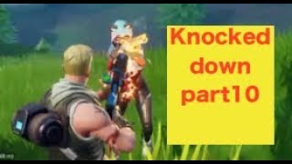 Knocked down part10 Fortnite Gameplays Highlights