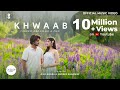 Khwaab Music Video I Faheemabdullahworld Phomusic I MureenShahmiri I Riva Arora