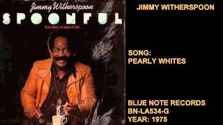 Pearly Whites - Jimmy Witherspoon - Blues