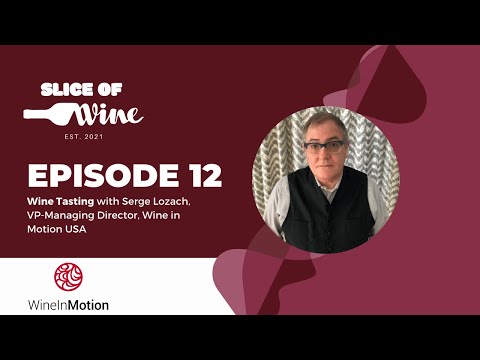 #12 - Wine Tasting with Serge Lozach, VP-Managing Director, Wine in Motion USA