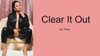 Clear It Out by Trina (Lyrics)