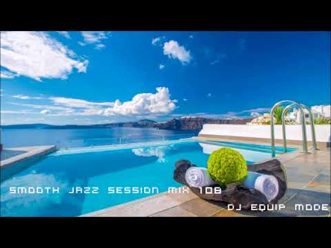 Smooth Jazz Session Mix 108