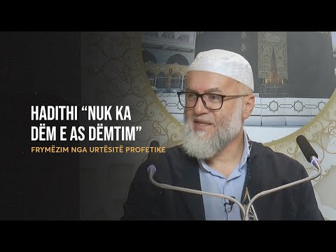 Frymëzim nga Urtësitë Profetike | 32. Hadithi "Nuk ka dëm e as dëmtim" - Ekrem Avdiu