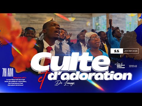 CULTE D'ADORATION ET DE LOUANGE- DIMANCHE 11 JANVIER 2026 - FRERE BIGOT LUXONER