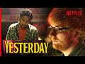 Yesterday Ed Sheeran Vs The Beatles The Long And Winding Road Netflix