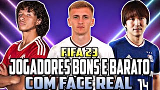 FIFA 23 - JOGADORES BONS E BARATO COM FACE REAL PARA SEU MODO CARREIRA REALISTA!