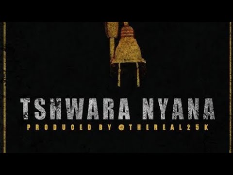 25k - Tshwara Nyana (Explicit) (Prod. by @TheReal_25K)