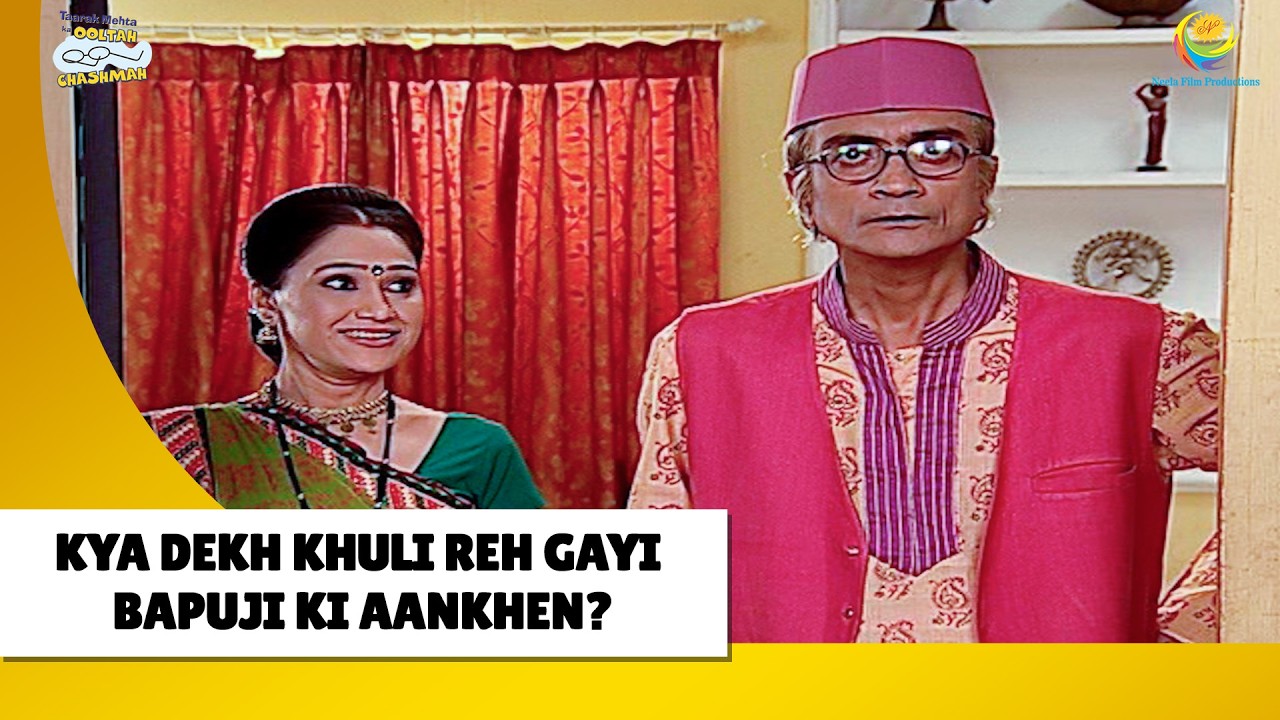 Kya Dekh Khuli reh gayi Bapuji ki Aankhen !| Haste Raho Hasate Raho| Taarak Mehta ka Ooltah Chashmah
