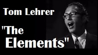 Tom Lehrer | &quot;The Elements&quot; | w/ Lyrics