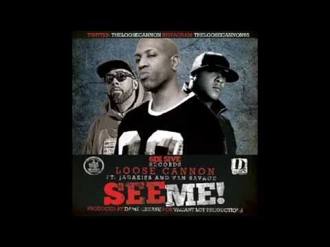 Loose Cannon - See Me feat. Jadakiss & Van Savage