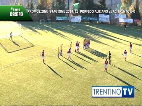 A TUTTO CAMPO: Porfido Albiano - Ac Trento stagione 2014/2015