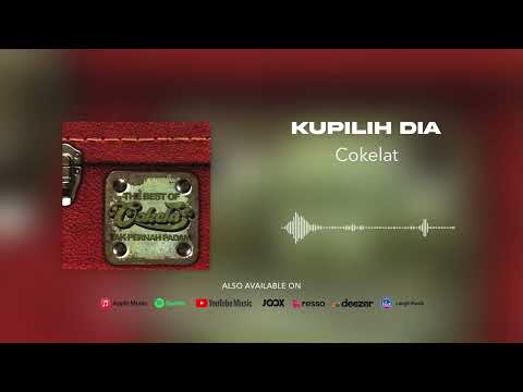 Cokelat - Kupilih Dia (Official Audio)