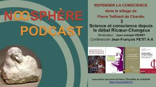 3- Science et conscience depuis le débat Ricœur-Changeux, avec Jean-François PETIT a.a.