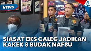 Akal Bulus EKS Caleg Jadikan Kakek S Budak Pemuas Nafsu, Kenal dari Kegiatan Politik