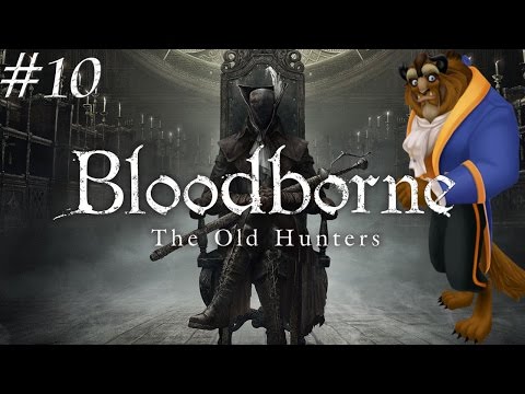 Bloodborne: The Old Hunters [#10] Jestem Bestią!