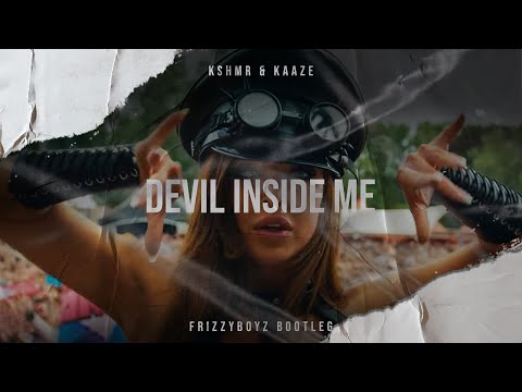 KSHMR x KAAZE feat  KARRA - Devil Inside Me (Frizzyboyz Bootleg) Official Videoclip HQ