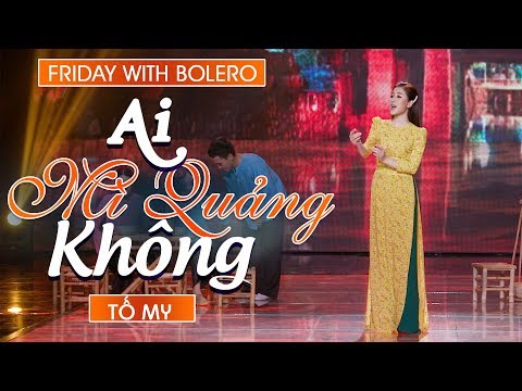 Ai Mì Quảng Không? - Tố My ( ST: Trần Phú Thiên) | Friday With Bolero - Tập 9