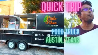 Indian Food Truck - Vittle Vibes | Quick Trip - Part 10 | Austin, Texas