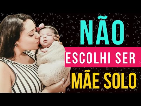 EU NÃO ESCOLHI SER MÃE SOLO| Entenda o porquê!