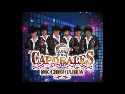 Los Caporales De Chihuahua.. En Los LLanos De Valerio Y Corrido De Eliodoro Lopez.