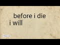 What I Will Do Before I D1e