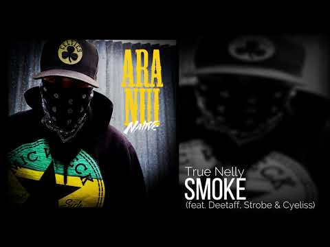 True Nelly - Smoke (feat. Deetaff, Strobe & Cyeliss)