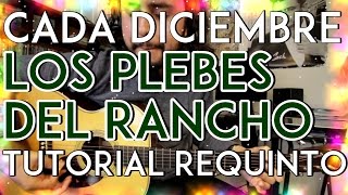 Cada Diciembre - Los Plebes del Rancho - Tutorial - REQUINTO - Como tocar en Guitarra