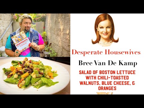 DESPERATE HOUSEWIVES BREE VAN DE KAMP BOSTON LETTUCE W/ CHILI-TOASTED WALNUTS BLUE CHEESE & ORANGES