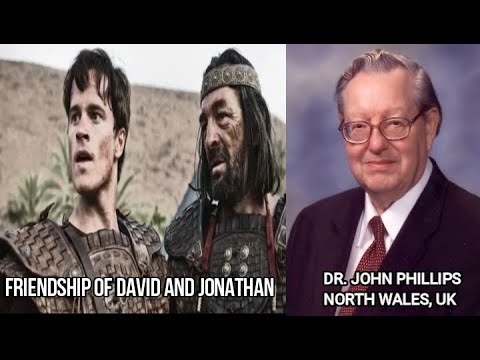 Dr. John Phillips - The Friendship of Jonathan and David (Sermon Jam)