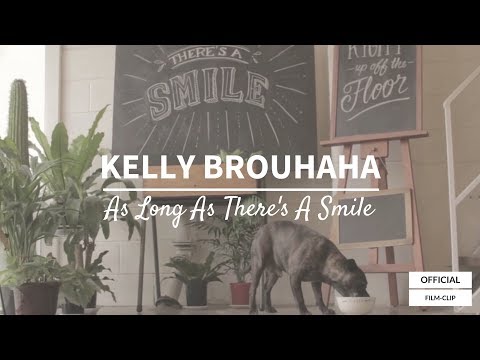 As Long As There's A Smile OFFICIAL FILMCLIP by Kelly Brouhaha