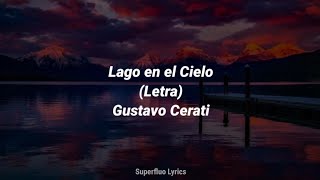 Lago en el Cielo - Gustavo Cerati (Letra)