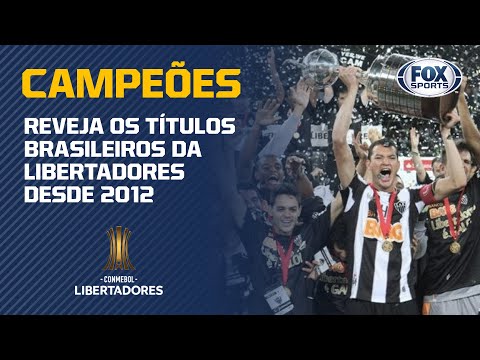CORINTHIANS, ATLÉTICO-MG, GRÊMIO E FLAMENGO!Reveja os títulos brasileiros da Libertadores desde 2012