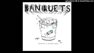 Banquets - Eleanor, I Need a Garden