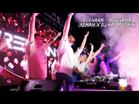 F. Charm - Morgana (ReMan & DJ Kala Remix)