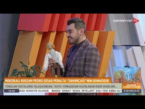 Meksikalı rəssam Pedro Sesar Peralta "Səhərçağı"nın qonağıdır