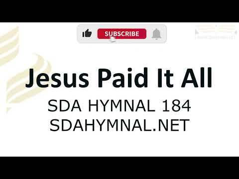 Jesus Paid It All Hymn Instrumental With Lyrics | SDA HYMNAL 184