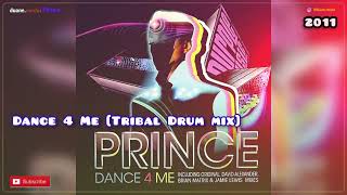 Prince Single | Dance 4 Me [Tribal Drum mix] (2011) @duane.PrinceDMSR