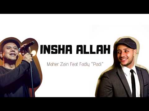 Maher Zain feat Fadly Padi - Insha Allah [ Lyrics]