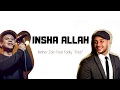 Maher Zain Feat Fadly Padi Insha Allah Lyrics