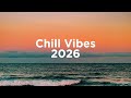 Chill Vibes 2025 Chillout Mix